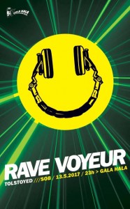 Rave voyeur 10.3.2017 gala hala letak