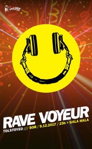 Rave voyeur 10.3.2017 gala hala letak